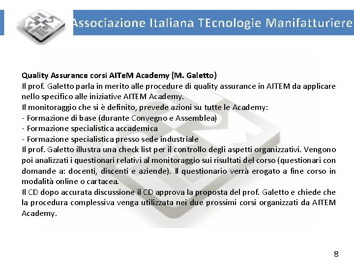 Associazione Italiana TEcnologie Manifatturiere Quality Assurance corsi AITe. M Academy (M. Galetto) Il prof.