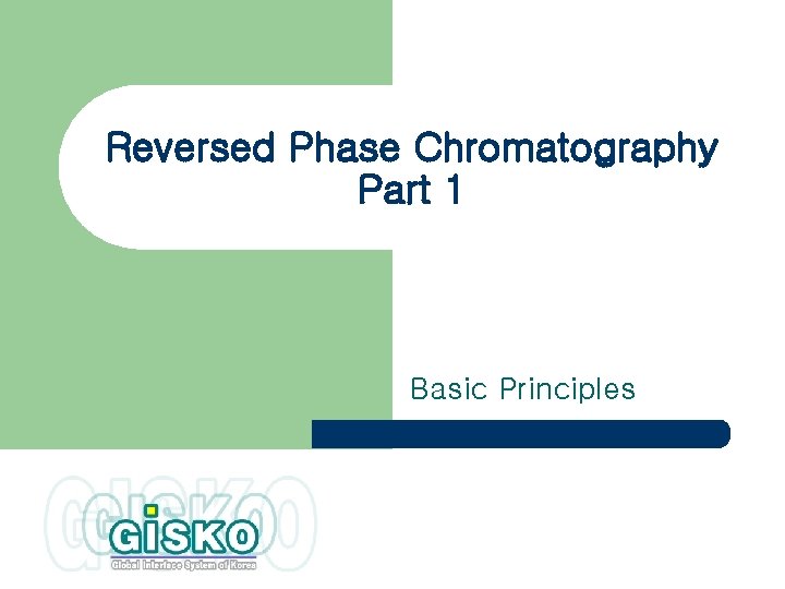 Reversed Phase Chromatography Part 1 Basic Principles 