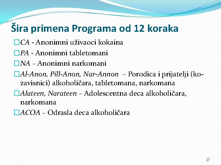 Šira primena Programa od 12 koraka �CA - Anonimni uživaoci kokaina �PA - Anonimni