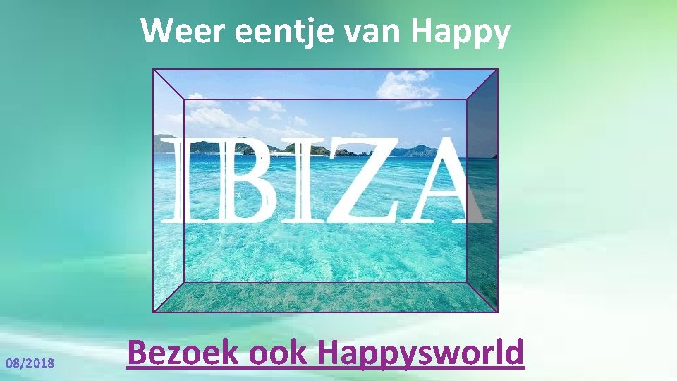 Weer eentje van Happy 08/2018 Bezoek ook Happysworld 