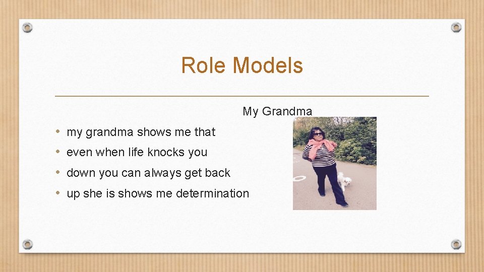 Role Models My Grandma • • my grandma shows me that even when life