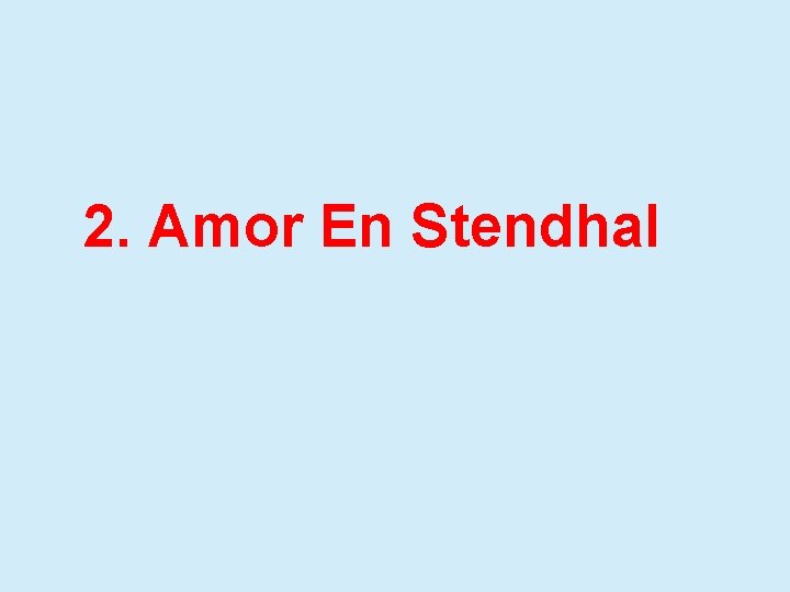 2. Amor En Stendhal 