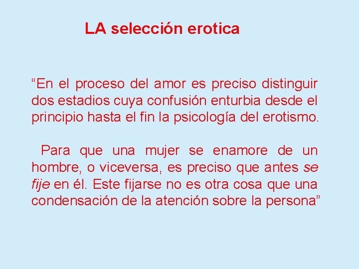 LA selección erotica “En el proceso del amor es preciso distinguir dos estadios cuya