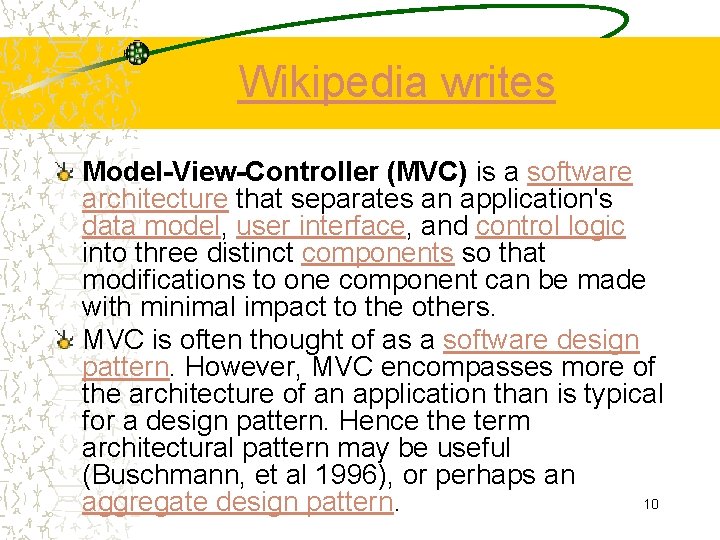 Wikipedia writes Model-View-Controller (MVC) is a software architecture that separates an application's data model,