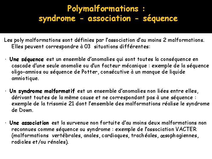 Polymalformations : syndrome - association - séquence Les poly malformations sont définies par l’association