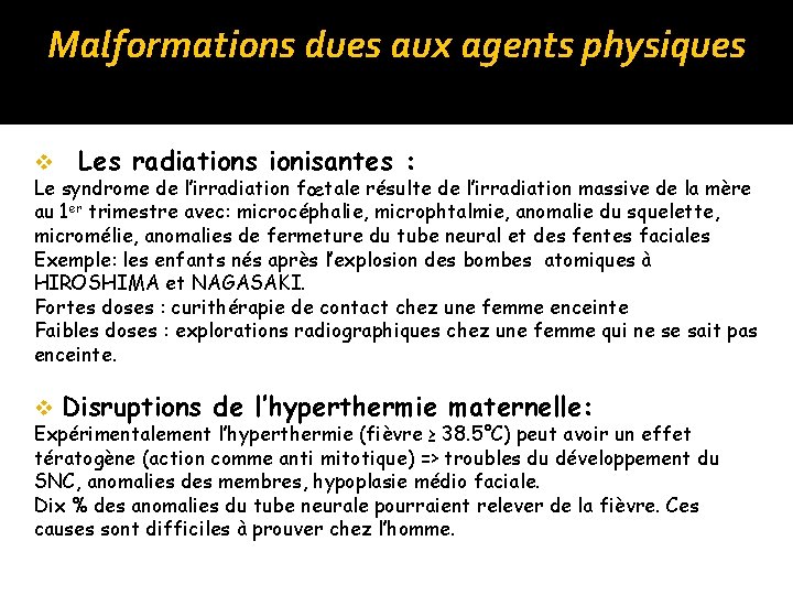 Malformations dues aux agents physiques v Les radiations ionisantes : Le syndrome de l’irradiation