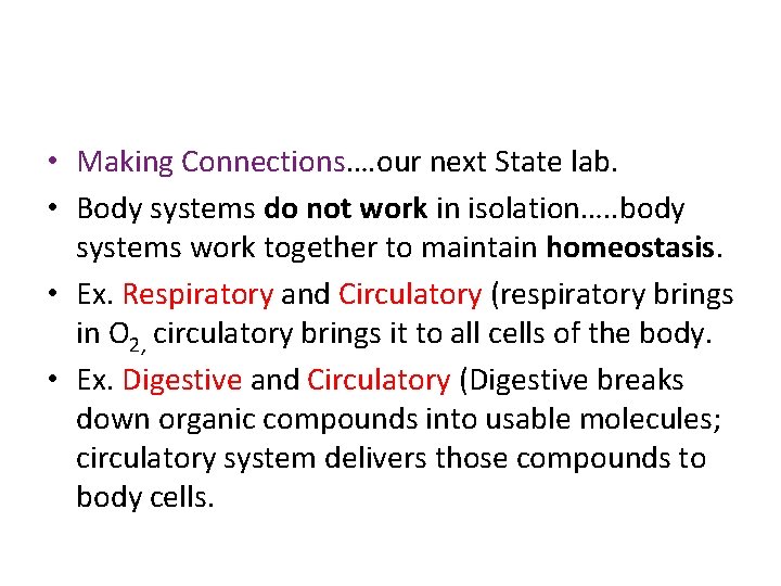  • Making Connections…. our next State lab. • Body systems do not work