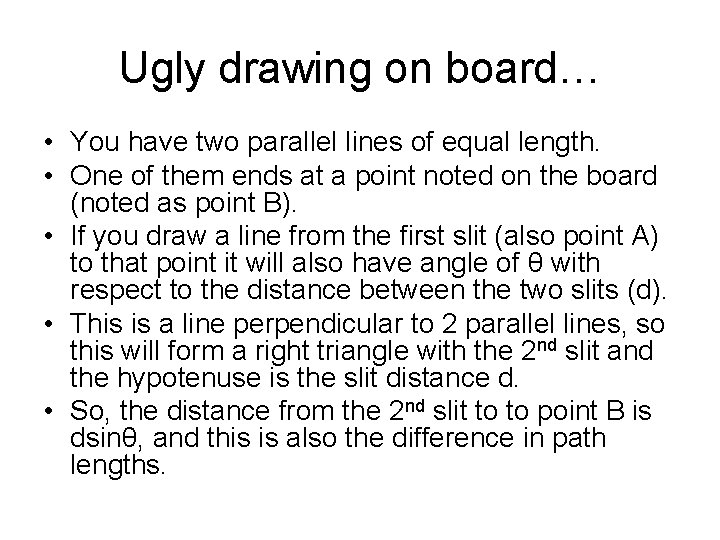 Ugly drawing on board… • You have two parallel lines of equal length. •