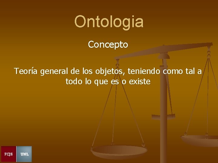 Ontologia Concepto Teoría general de los objetos, teniendo como tal a todo lo que