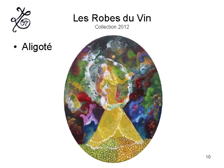 Les Robes du Vin Collection 2012 • Aligoté 10 