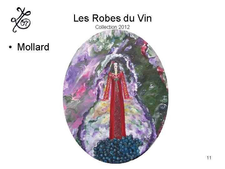 Les Robes du Vin Collection 2012 • Mollard 11 