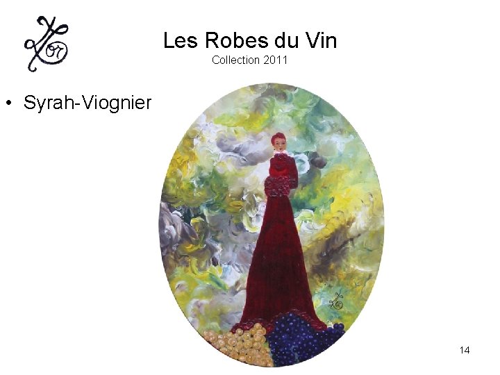 Les Robes du Vin Collection 2011 • Syrah-Viognier 14 