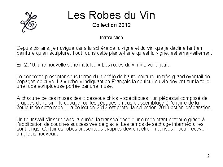 Les Robes du Vin Collection 2012 Introduction Depuis dix ans, je navigue dans la