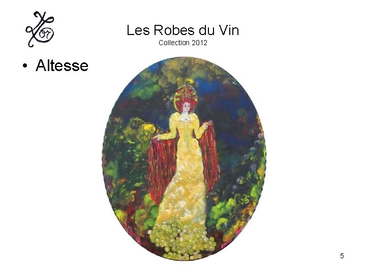 Les Robes du Vin Collection 2012 • Altesse 5 