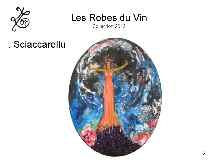 Les Robes du Vin Collection 2012 . Sciaccarellu 6 