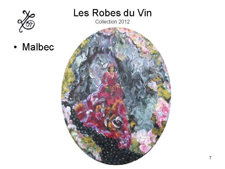 Les Robes du Vin Collection 2012 • Malbec 7 