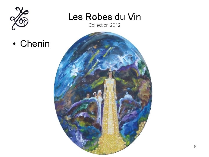 Les Robes du Vin Collection 2012 • Chenin 9 