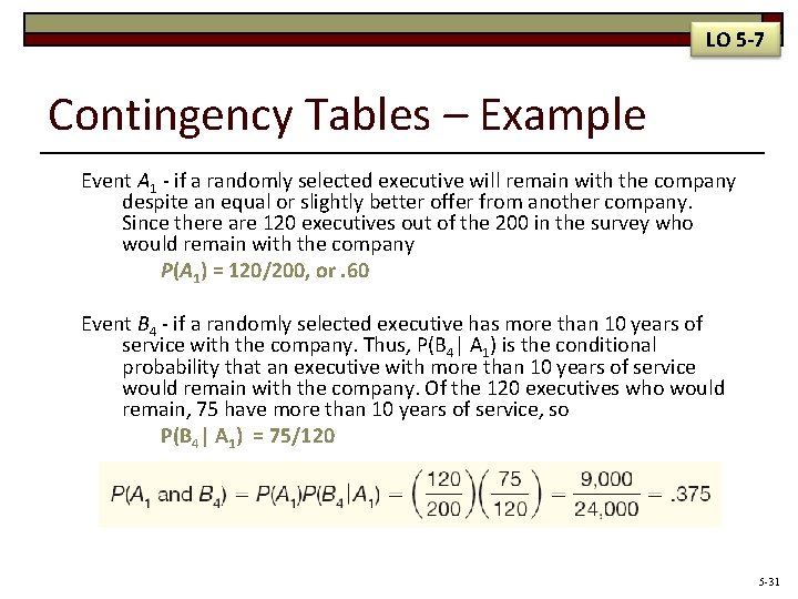 LO 5 -7 Contingency Tables – Example Event A 1 - if a randomly