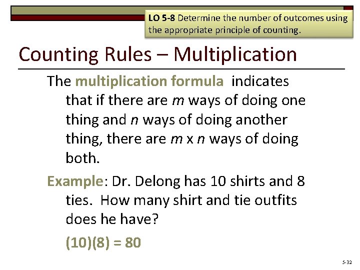 LO 5 -8 Determine the number of outcomes using the appropriate principle of counting.