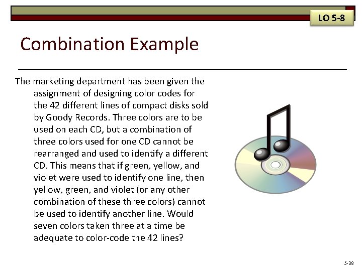 LO 5 -8 Combination Example The marketing department has been given the assignment of