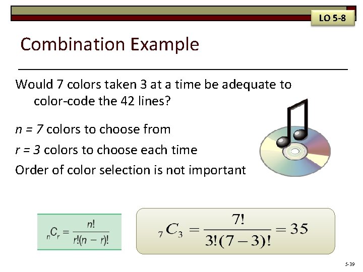 LO 5 -8 Combination Example Would 7 colors taken 3 at a time be
