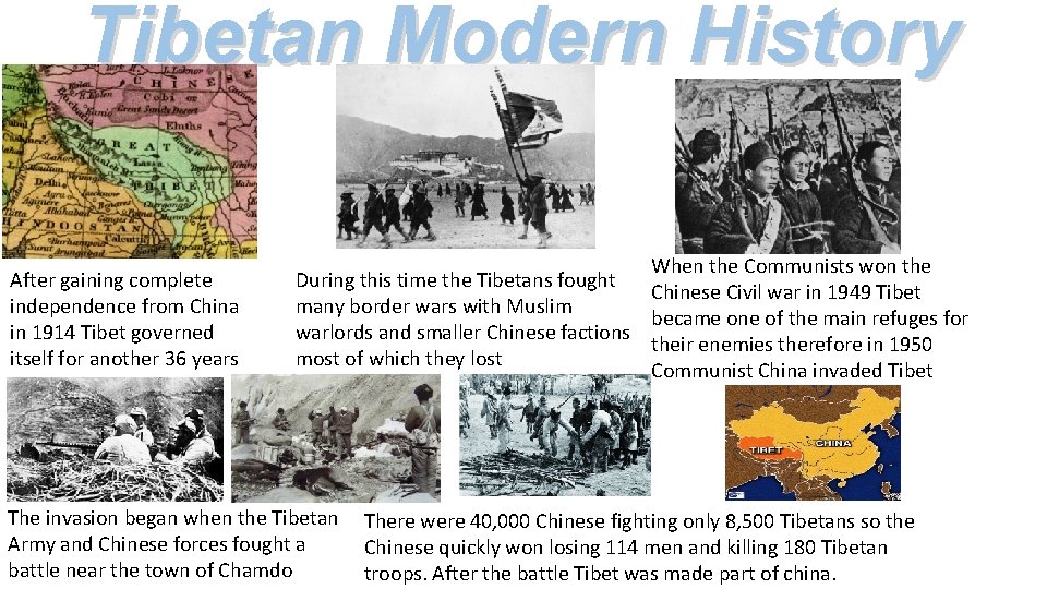 Tibetan Modern History After gaining complete independence from China in 1914 Tibet governed itself