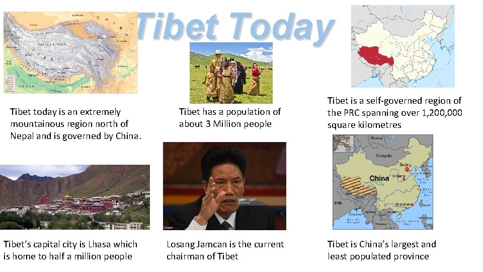 Tibet Today Tibet today is an extremely mountainous region north of Nepal and is