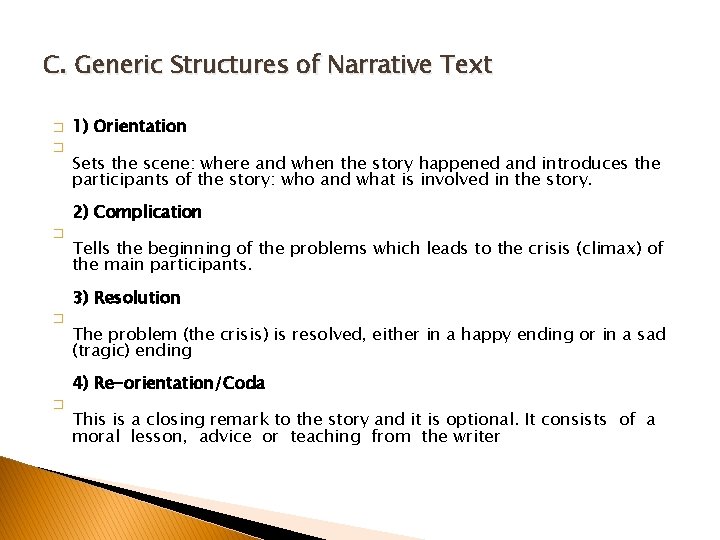 C. Generic Structures of Narrative Text � � 1) Orientation Sets the scene: where