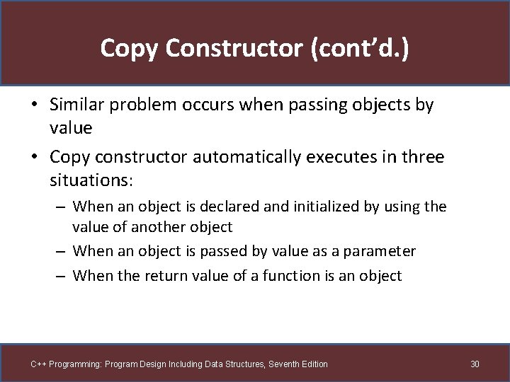Copy Constructor (cont’d. ) • Similar problem occurs when passing objects by value •