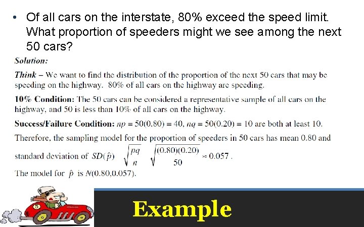  • Of all cars on the interstate, 80% exceed the speed limit. What