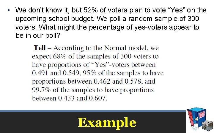  • We don’t know it, but 52% of voters plan to vote “Yes”
