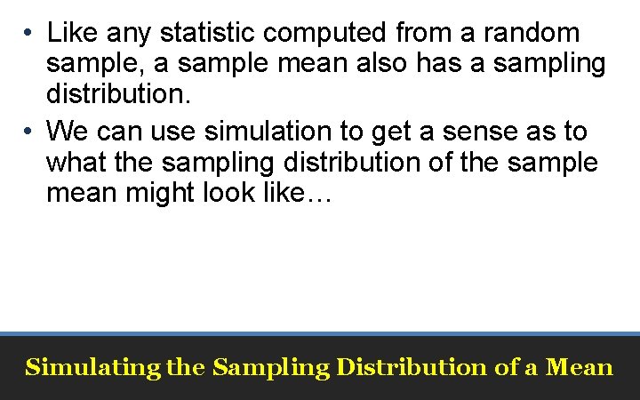  • Like any statistic computed from a random sample, a sample mean also