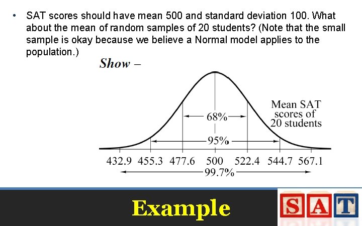 • SAT scores should have mean 500 and standard deviation 100. What about