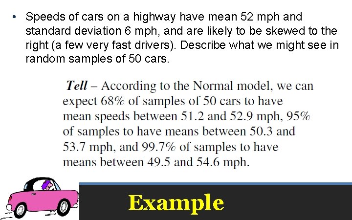  • Speeds of cars on a highway have mean 52 mph and standard