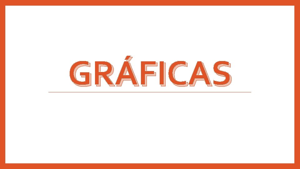 GRÁFICAS 