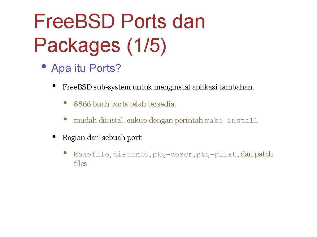 Free. BSD Ports dan Packages (1/5) • Apa itu Ports? • Free. BSD sub-system