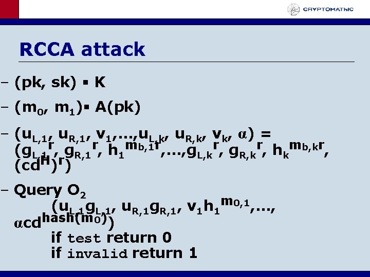 RCCA attack – (pk, sk) K – (m 0, m 1) A(pk) – (u.