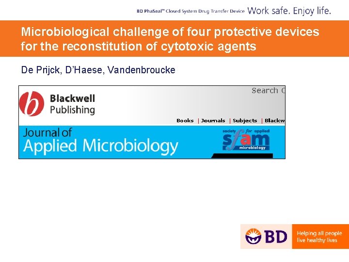 Microbiological challenge of four protective devices for the reconstitution of cytotoxic agents De Prijck,