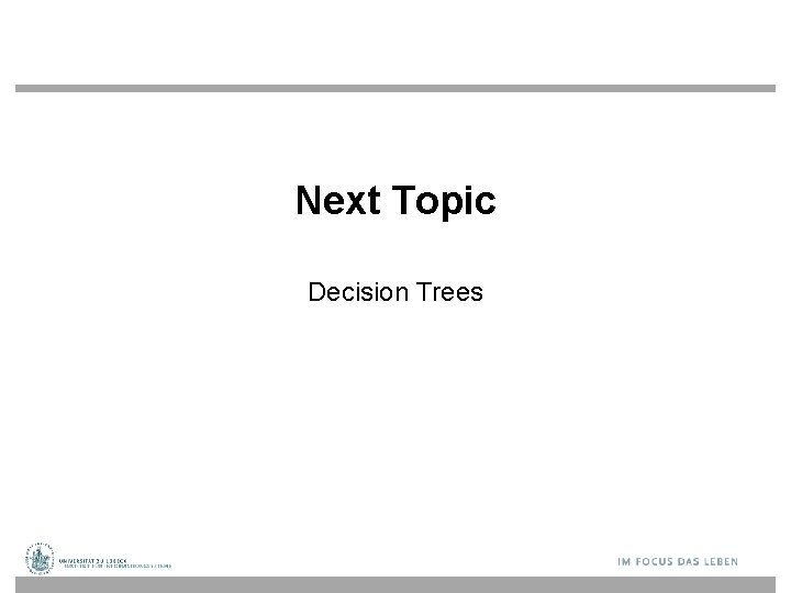 Next Topic Decision Trees 