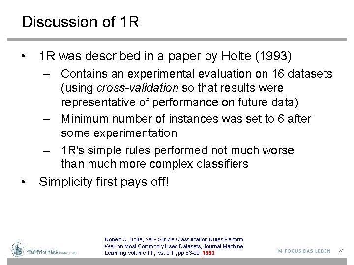 Discussion of 1 R • 1 R was described in a paper by Holte