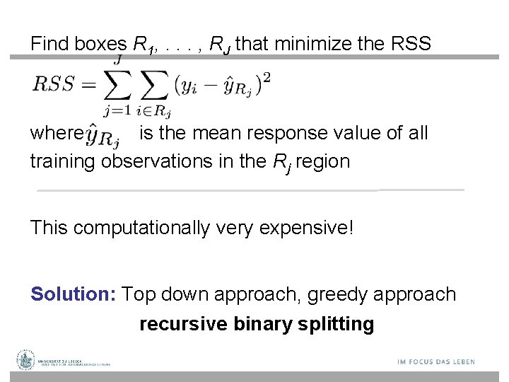 Find boxes R 1, . . . , RJ that minimize the RSS where