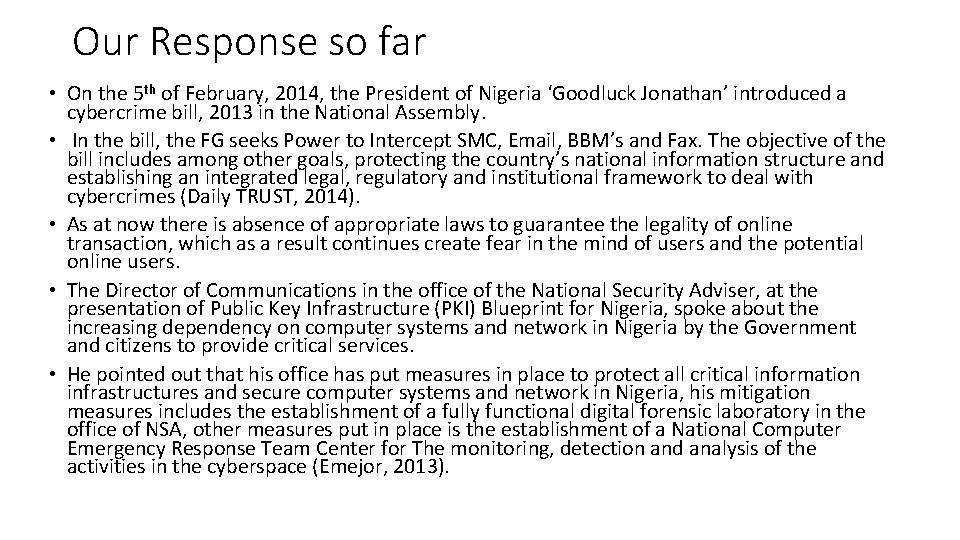 Our Response so far • On the 5 th of February, 2014, the President