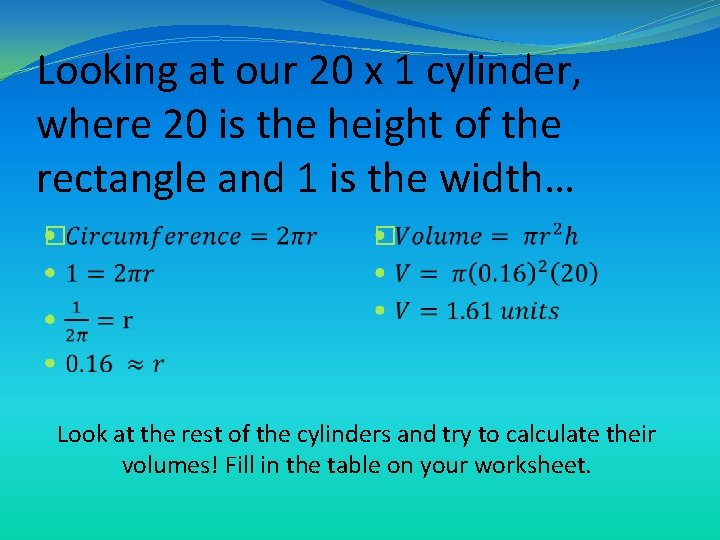 Looking at our 20 x 1 cylinder, where 20 is the height of the