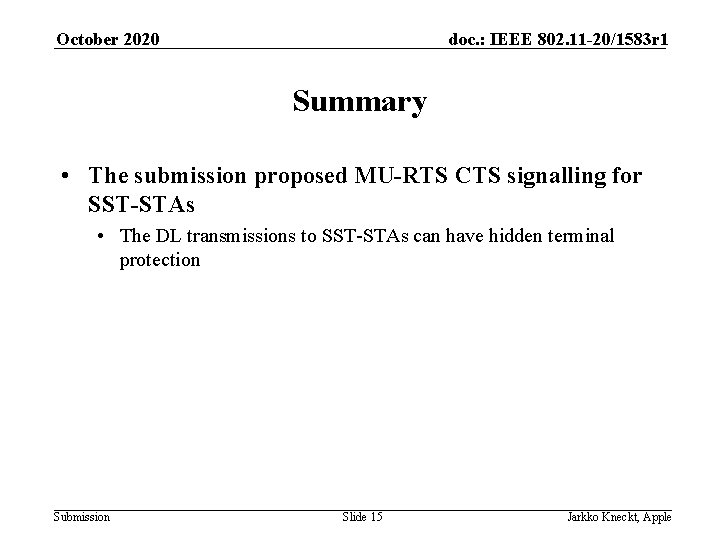 October 2020 doc. : IEEE 802. 11 -20/1583 r 1 Summary • The submission