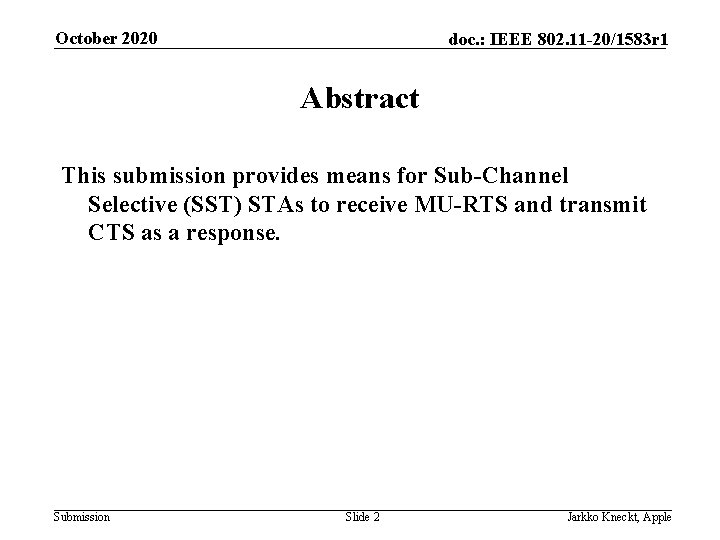 October 2020 doc. : IEEE 802. 11 -20/1583 r 1 Abstract This submission provides