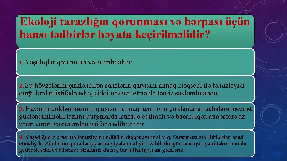 Ekoloji tarazlığın qorunması və bərpası üçün hansı tədbirlər həyata keçirilməlidir? 1. Yaşıllıqlar qorunmalı və