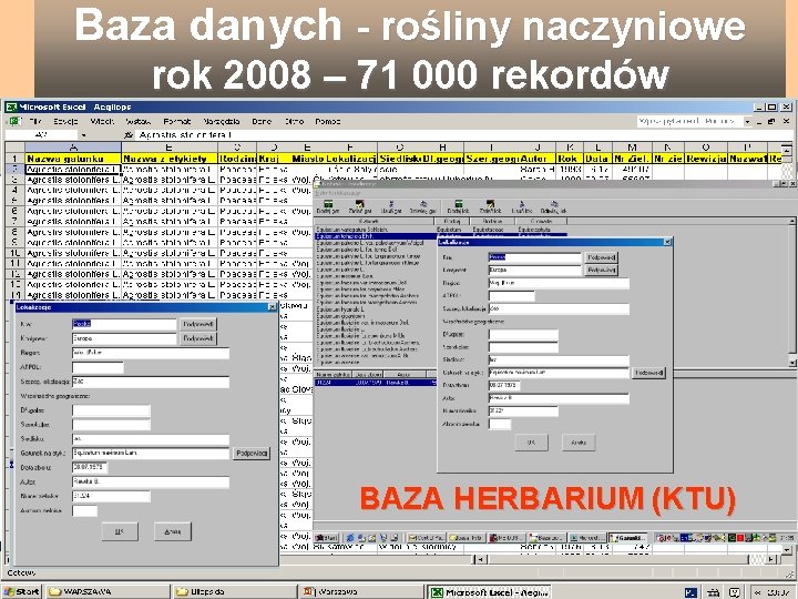 Baza danych - rośliny naczyniowe rok 2008 – 71 000 rekordów BAZA HERBARIUM (KTU)