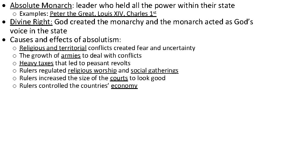  Absolute Monarch: leader who held all the power within their state o Examples: