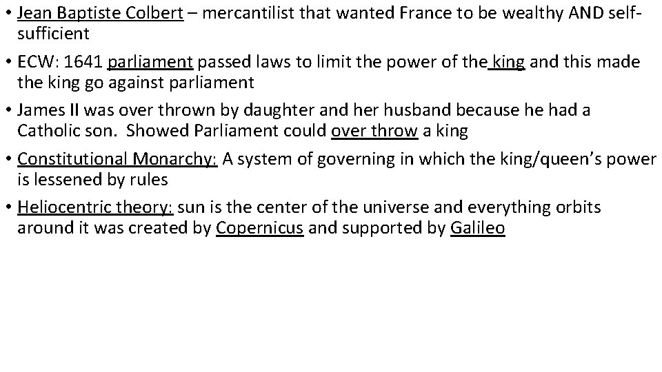  • Jean Baptiste Colbert – mercantilist that wanted France to be wealthy AND
