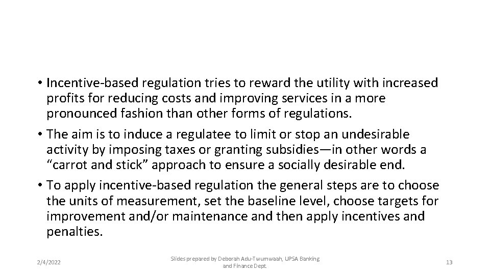  • Incentive-based regulation tries to reward the utility with increased profits for reducing